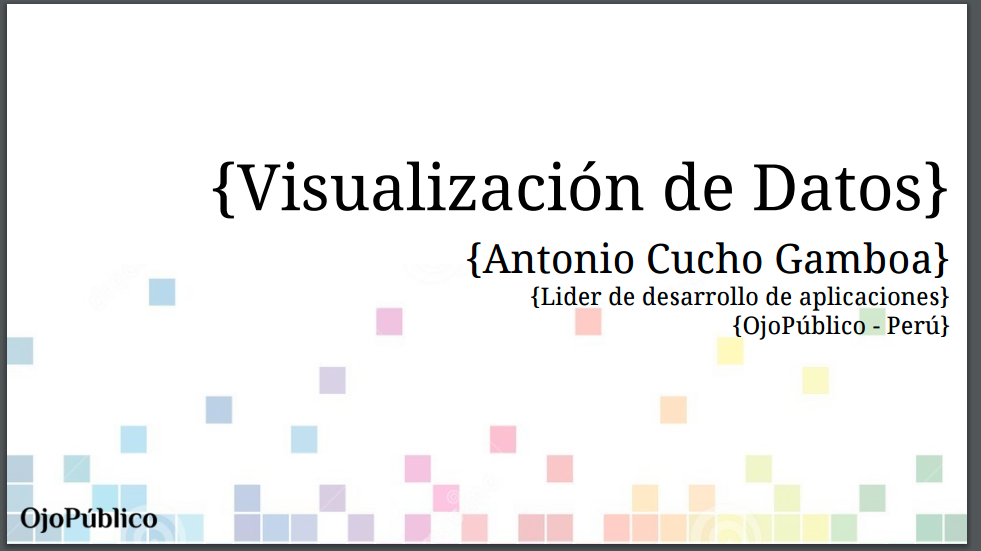 Antonio Cucho - Visualización de datos. Ojo público. Perú.