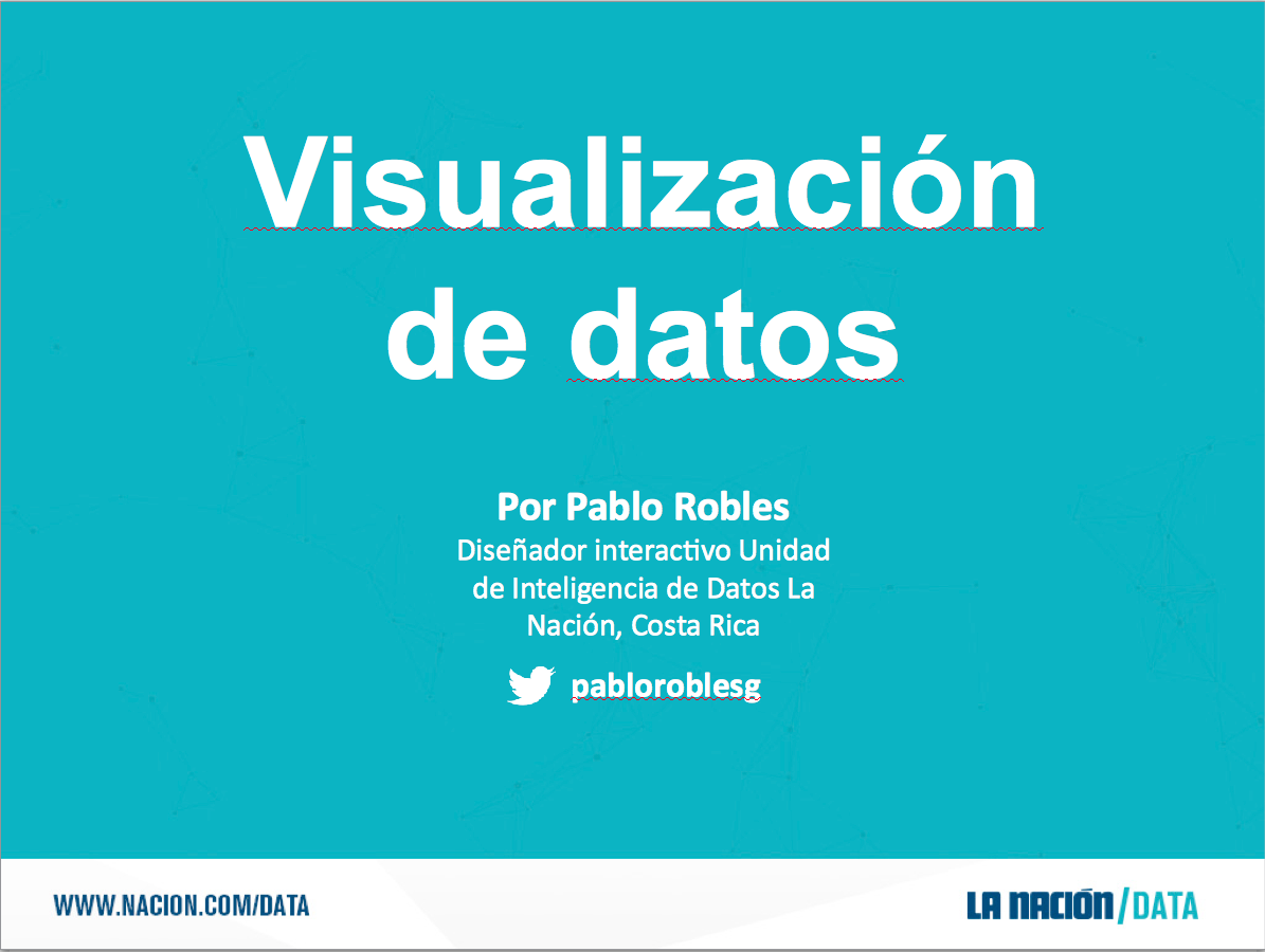 Pablo Robles - Visualización de datos. La Nación. Costa Rica.